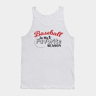 Baseball Is My Favorite Season Tank Top